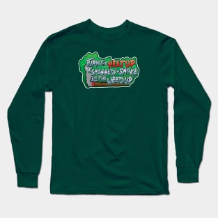 Smiggedy-Smoke Up All The Weed Up Long Sleeve T-Shirt